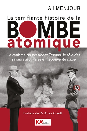 La terrifiante histoire de la Bombe atomique